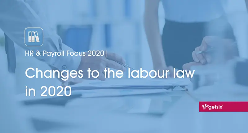 HR & Payroll Focus 2020 | Changes to the labour law in 2020