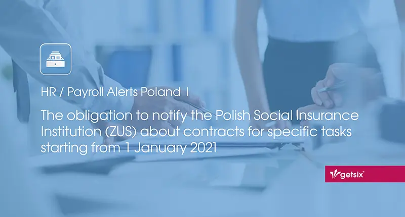 The obligation to notify the Polish Social Insurance Institution (ZUS) about contracts for specific tasks starting from 1 January 2021